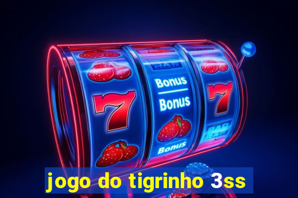 jogo do tigrinho 3ss